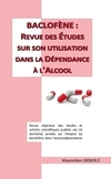 Baclofene : Revue des études sur son utilisation dans la dépendance à l'alcool
