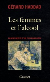 Les femmes et l'alcool : quatre récits d'un psychanalyste