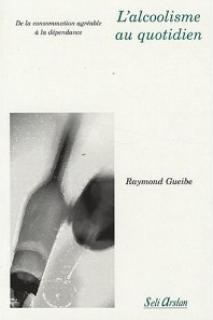 L'alcoolisme au quotidien : De la consommation agréable à la dépendance