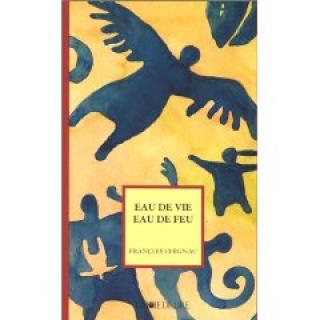 Eau de vie, eau de feu