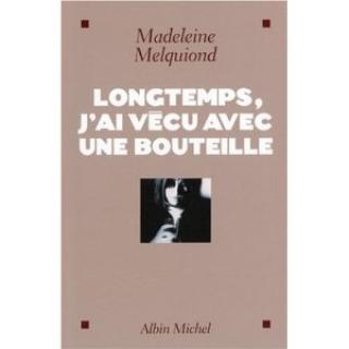 Longtemps j'ai vécu avec une bouteille