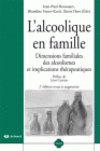 L'alcoolique en famille : Dimensions familiales des alcoolismes et implications thérapeutiques
