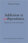 Addiction et codépendance: Exercices pour se rétablir