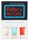Ados et alcool : Ils boivent trop, que faire ?